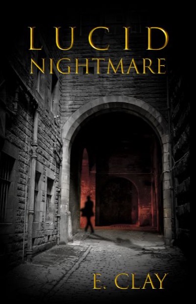 LUCID Nightmare by E. Clay