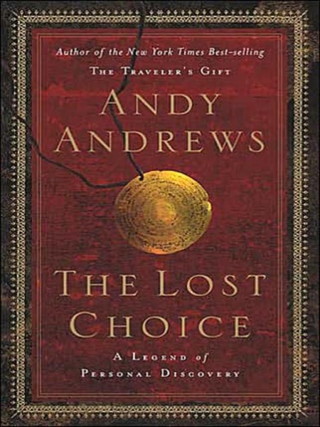 The Lost Choice by Andy Andrews