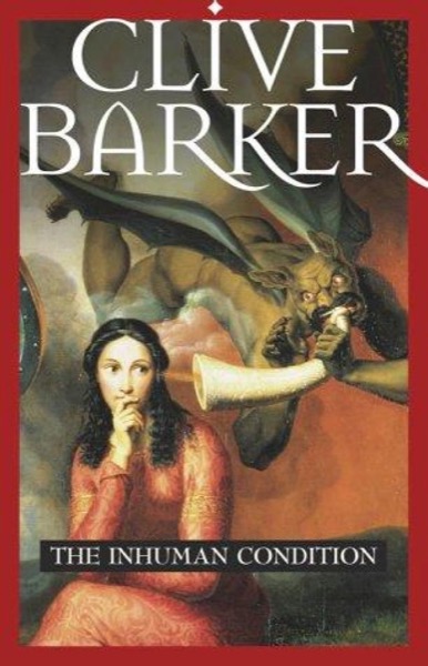 The Inhuman Condition by Clive Barker