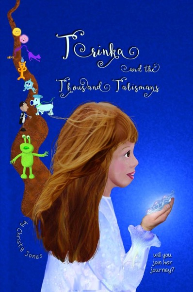 Trinka and the Thousand Talismans by Christy Jones