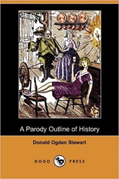 A Parody Outline of History by Donald Ogden Stewart