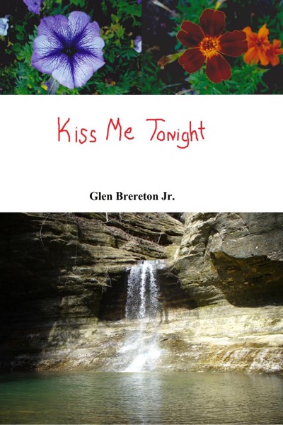 Kiss Me Tonight by Glen Brereton Jr.