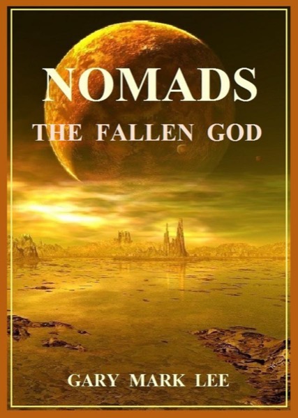 Nomads The Fallen God by Gary Mark Lee