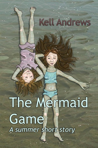 The Mermaid Game: A summer short story by Kell Andrews