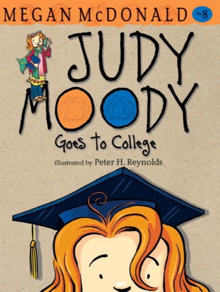 Judy Moody Goes to College by Megan McDonald