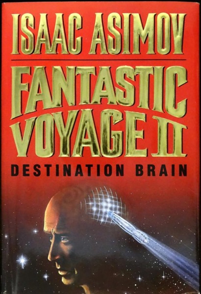 Fantastic Voyage II: Destination Brain by Isaac Asimov