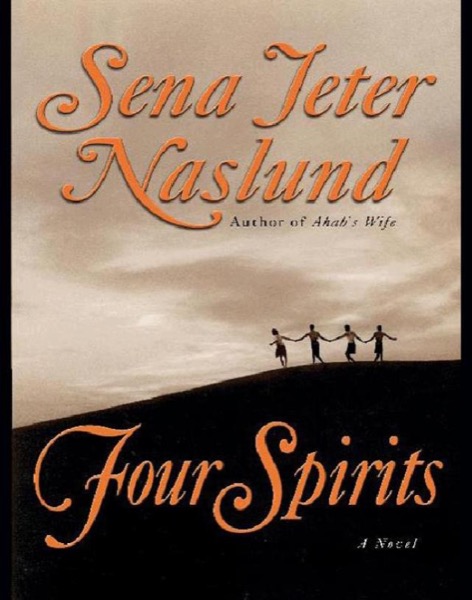 Four Spirits by Sena Jeter Naslund