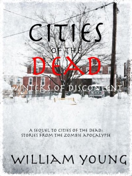 Cities of the Dead: Winters of Discontent by William Young
