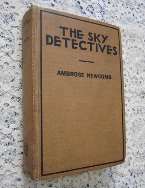 The Sky Detectives; Or, How Jack Ralston Got His Man by Ambrose Newcomb