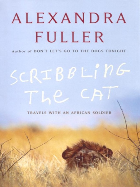 Scribbling the Cat by Alexandra Fuller