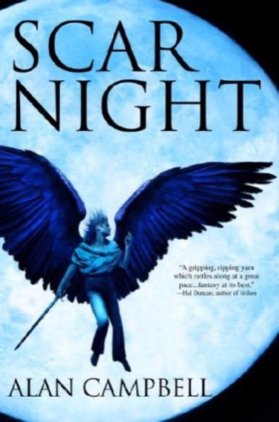 Scar Night; Book One of the Deepgate Codex Trilogy by Alan Campbell