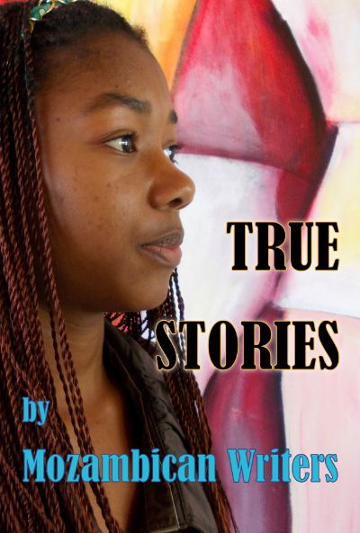 True Stories by Mozambican Writers