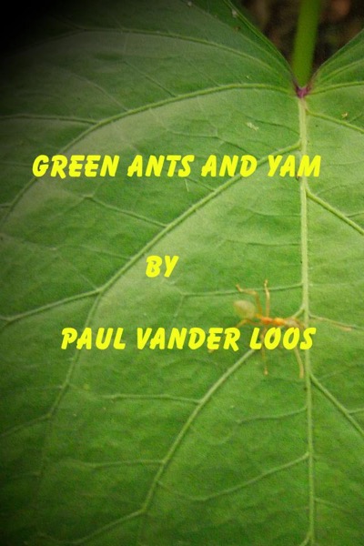 Green Ants and Yam by Paul Vanderloos