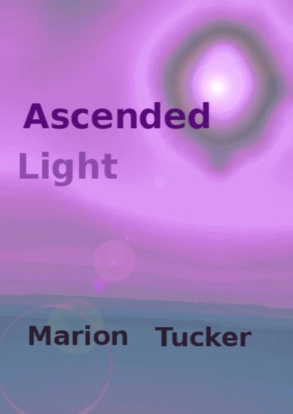 Ascended light by Marion Tucker