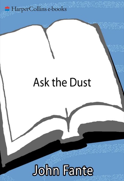 Ask the Dust by John Fante