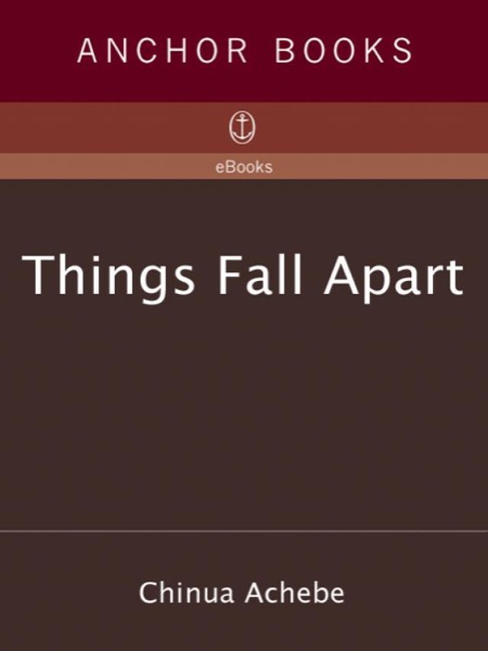 Things Fall Apart by Chinua Achebe