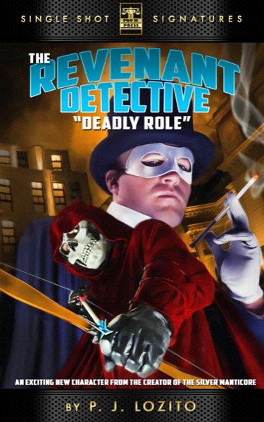 The Revenant Detective, Volume 1: Deadly Role by P.J. Lozito