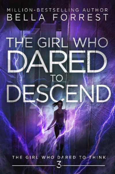 The Girl Who Dared to Descend by Bella Forrest