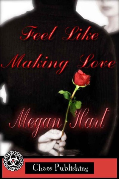 Feel Like Making Love by Megan Hart