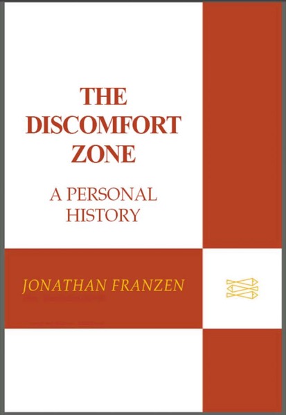 The Discomfort Zone: A Personal History by Jonathan Franzen