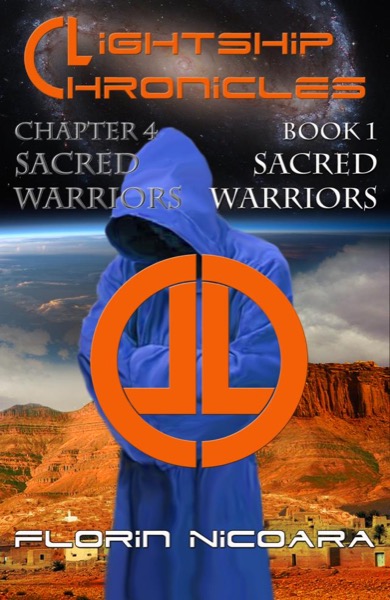 Lightship Chronicles Chapter 4 : Sacred Warriors by Florin Nicoara