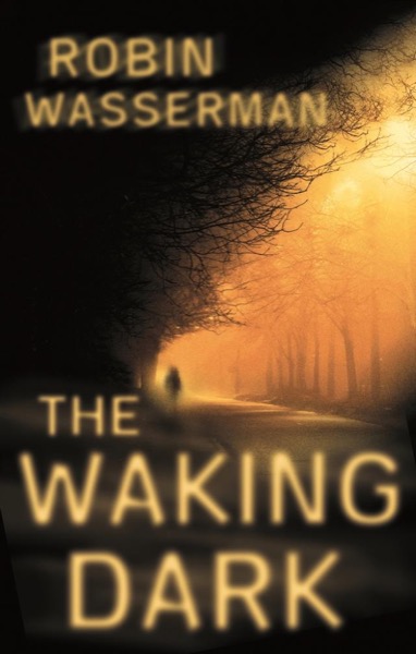 The Waking Dark by Robin Wasserman