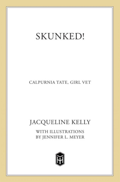 Skunked!: Calpurnia Tate, Girl Vet by Jacqueline Kelly