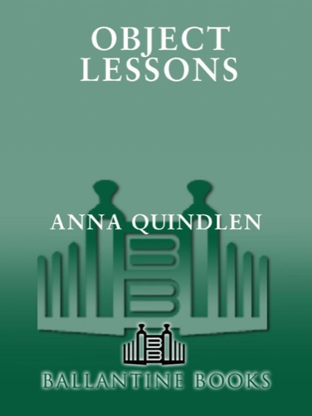 Object Lessons by Anna Quindlen