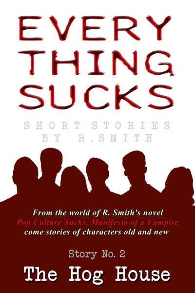 Everything Sucks #2, The Hog House by Mathew Hall