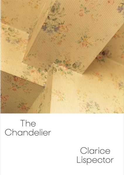 The Chandelier by Clarice Lispector