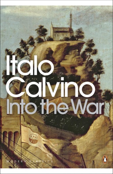 Into the War by Italo Calvino