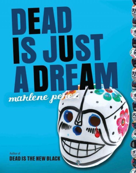 Dead Is Just a Dream by Marlene Perez