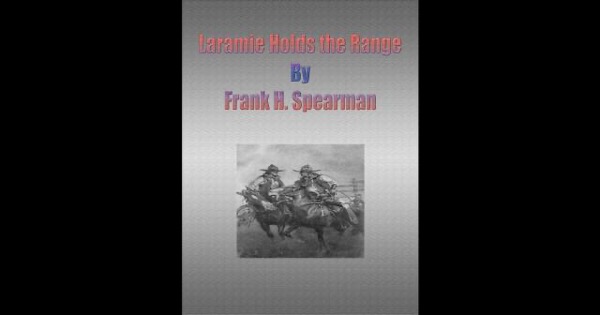 Laramie Holds the Range by Frank H. Spearman