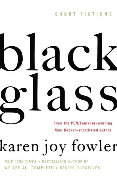 Black Glass by Karen Joy Fowler