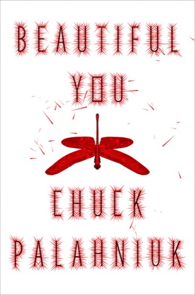 Beautiful You: A Novel by Chuck Palahniuk