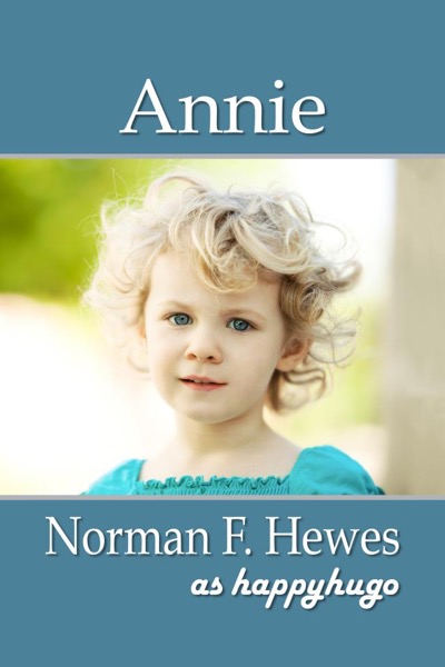 Annie by Norman F. Hewes