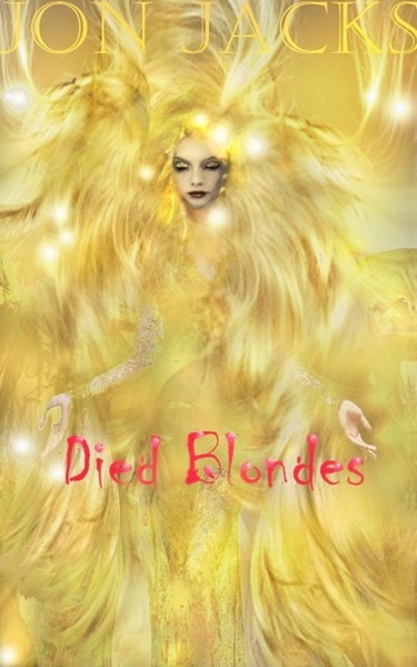 Died Blondes by Jon Jacks