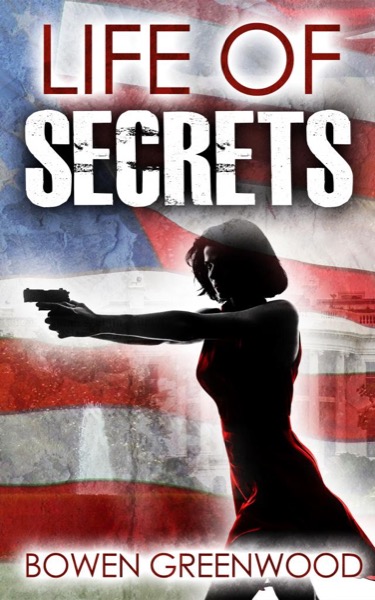 Life of Secrets by Bowen Greenwood