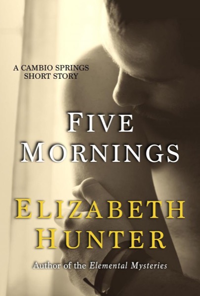 Five Mornings by Elizabeth Hunter