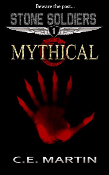 Mythical (Stone Soldiers #1) by C.E. Martin