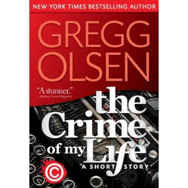 The Crime of My Life by Gregg Olsen