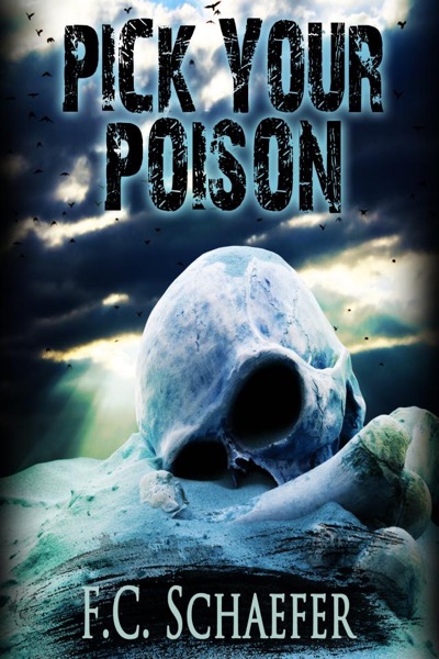 Pick Your Poison by F.C. Schaefer