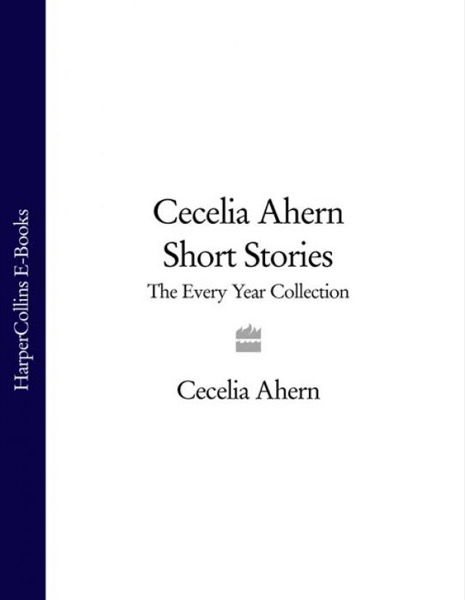 Every Year: Short Stories by Cecelia Ahern