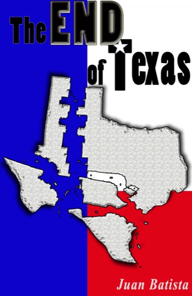 The End of Texas by Juan Batista