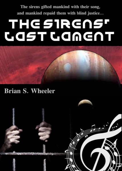 The Sirens' Last Lament by Brian S. Wheeler