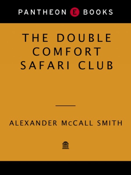 The Double Comfort Safari Club by Alexander McCall Smith