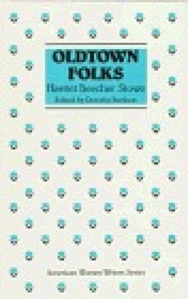 Oldtown Folks by Harriet Beecher Stowe