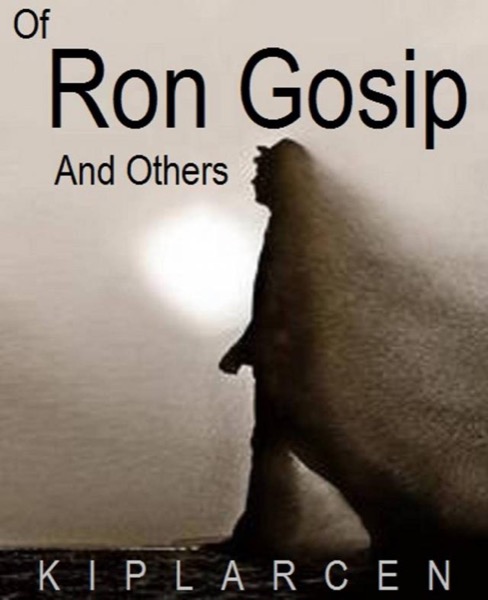 Sketches of Ron Gosip and Others by Kip Larcen