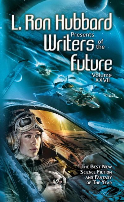 Writers of the Future Volume 27: The Best New Science Fiction and Fantasy of the Year by L. Ron Hubbard