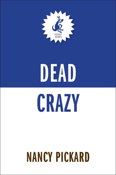 Dead Crazy by Nancy Pickard